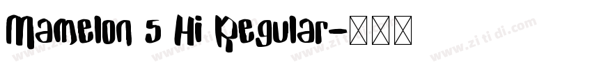 Mamelon 5 Hi Regular字体转换